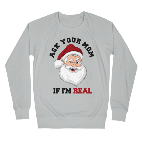 Ask Your Mom If I'm Real - Rude Santa Christmas Jumper