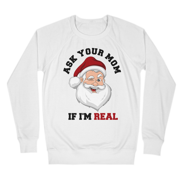 Ask Your Mom If I'm Real - Rude Santa Christmas Jumper