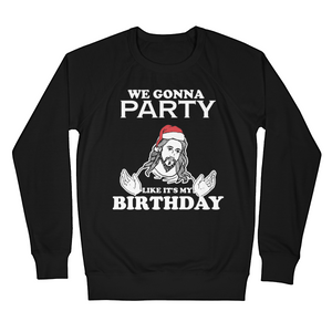 Party Like It's My Birthday - Jesus Christmas Jumper